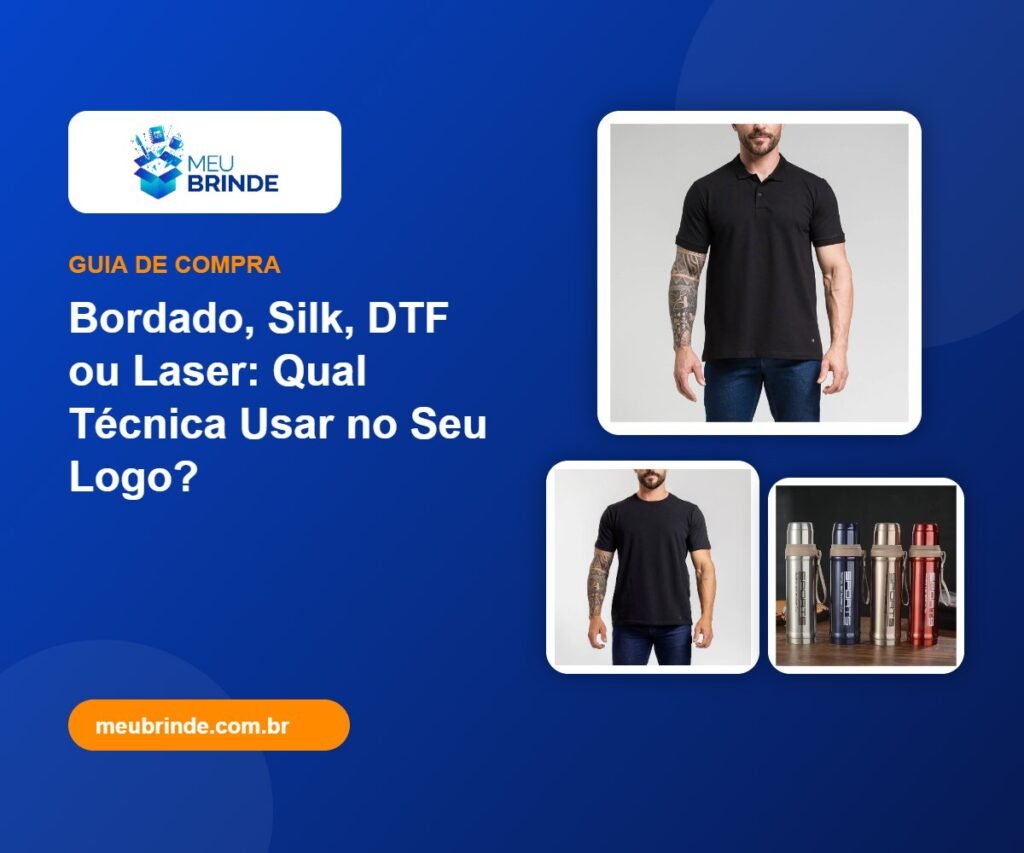 Bordado, Silk, DTF ou Laser: Qual Técnica Usar no Seu Logo? - Meu Brinde
